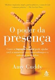 O poder da presença: Como a linguagem corporal pode ajudar você a aumentar sua autoconfiança