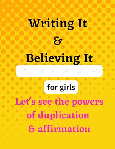 Writing IT & Believing IT Children Tracing Journal for girls Daily Affirmations