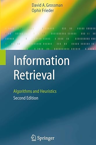 Information Retrieval: Algorithms and Heuristics (The Information Retrieval Series)(2nd Edition) (The Information Retrieval Series, 15, Band 15)