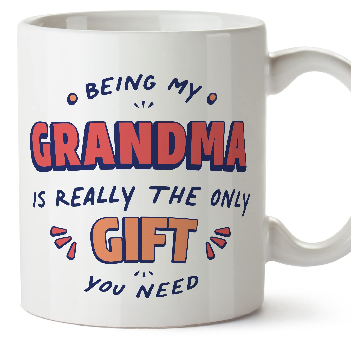 MUGFFINS Grandmother/Grandma Mug - in English - I'm the only Gift You Need - Funny Gift for Grandmother's Day - Ceramic 11oz Mug