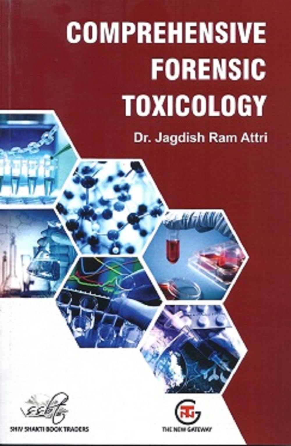 Comprehensive Forensic Toxicology (PB) : Attri, Jagdish Ram