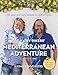 Produktbild The Hairy Bikers' Mediterranean Adventure (TV tie-in): 150 easy and tasty recipes to cook at home