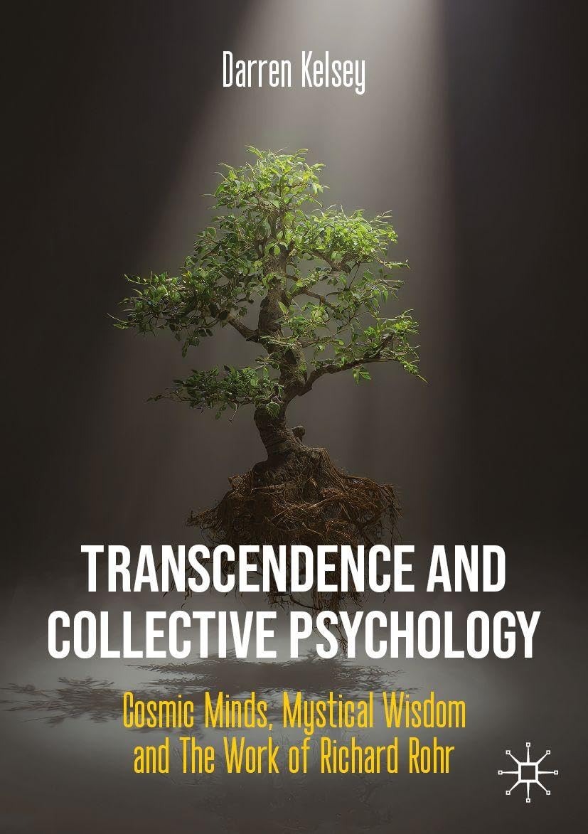 Transcendence and Collective Psychology: Cosmic Minds, Mystical Wisdom and the Work of Richard Rohr