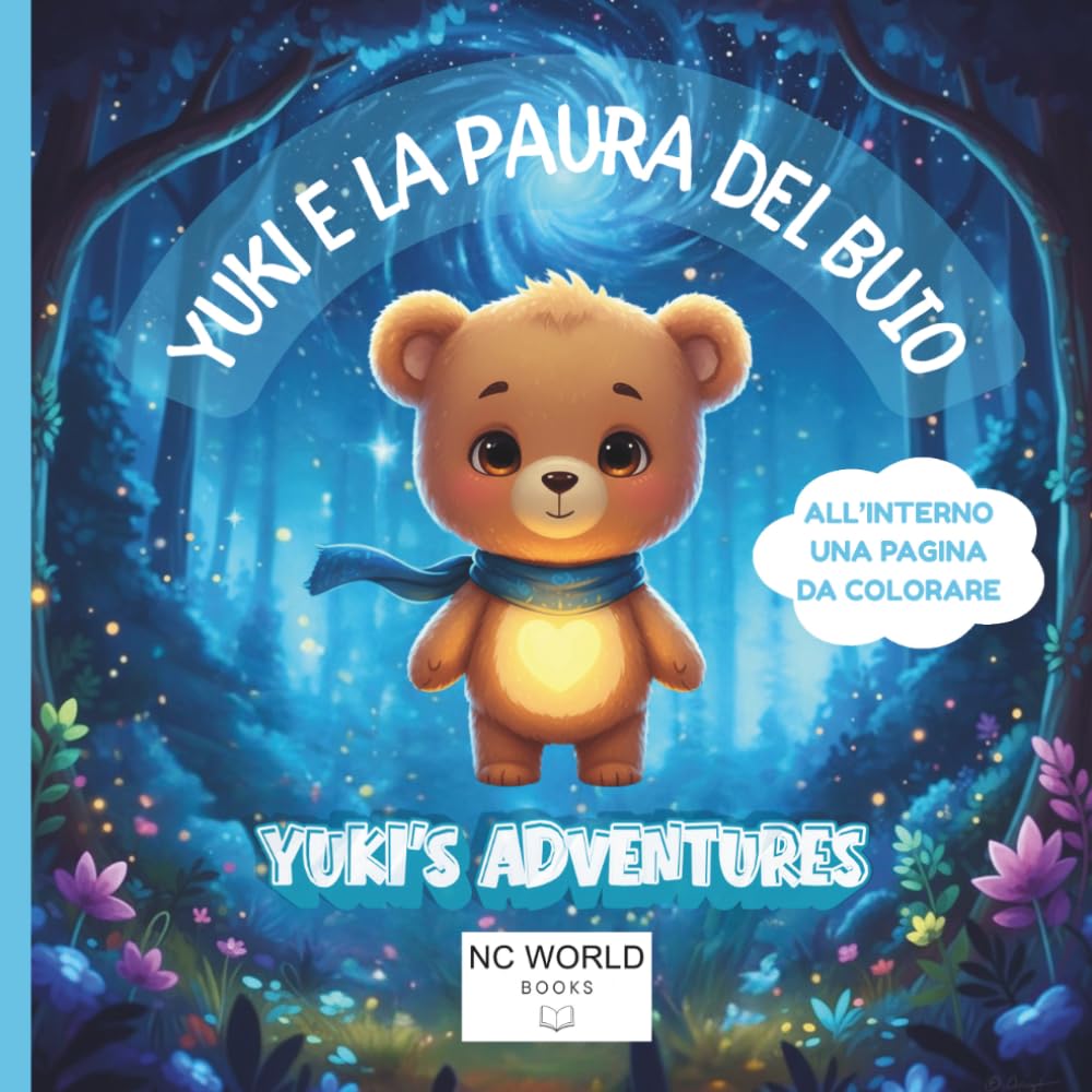 Yuki e la paura del buio: Una dolce storia illustrata per aiutare i bambini a sentirsi sicuri durante la notte (Le avventure di Yuki)