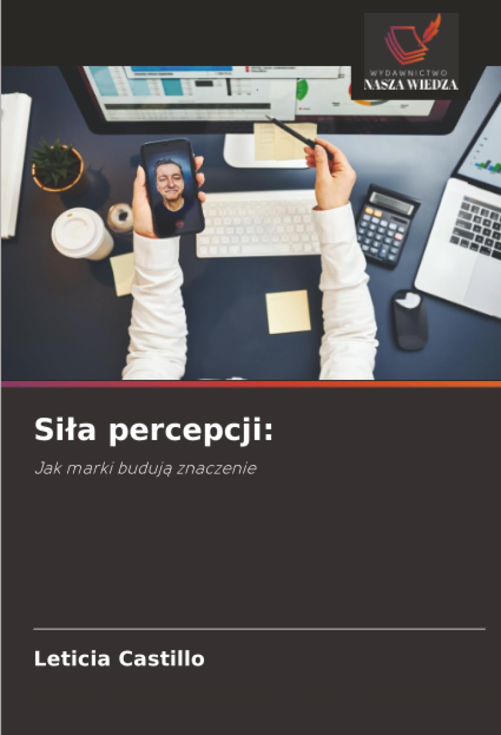 Si¿a percepcji:: Jak marki buduj¿ znaczenie