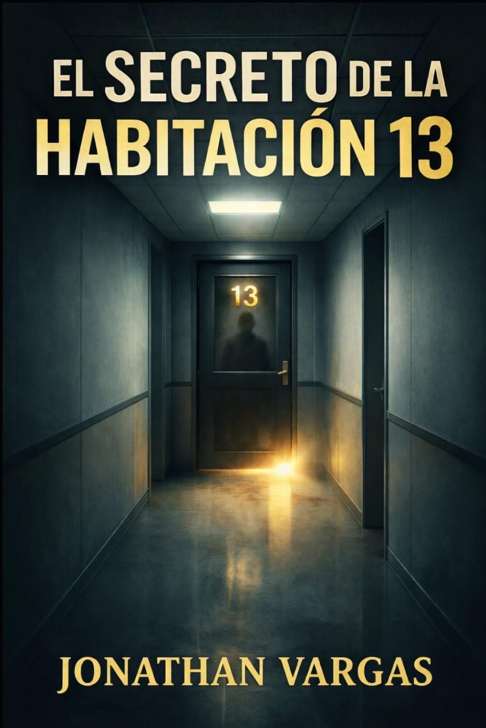 EL SECRETO DE LA HABITACIÓN 13: Un thriller psicológico oscuro de misterio, obsesión y secretos que despiertan
