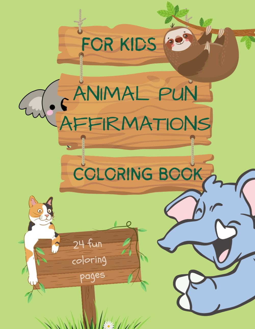 Animal Pun Affirmations Coloring Book For Kids: 24 fun coloring pages