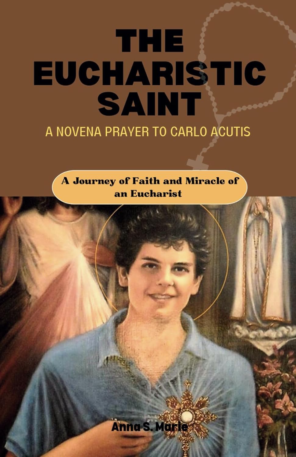 The Eucharistic Saint A Novena Prayer to Carlo Malaysia Ubuy