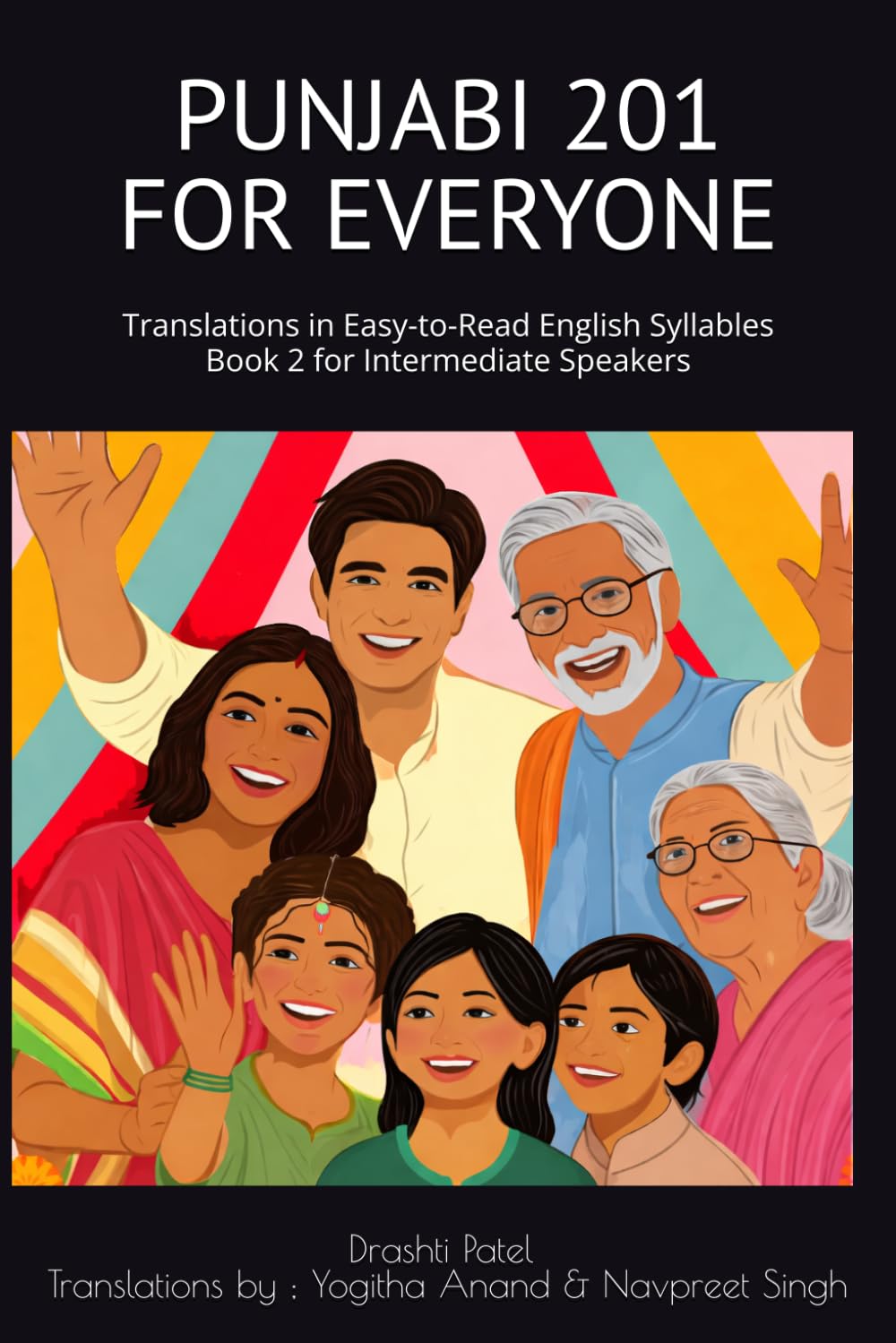 Punjabi 201 for Everyone: Translations in Easy-to-Read Syllables