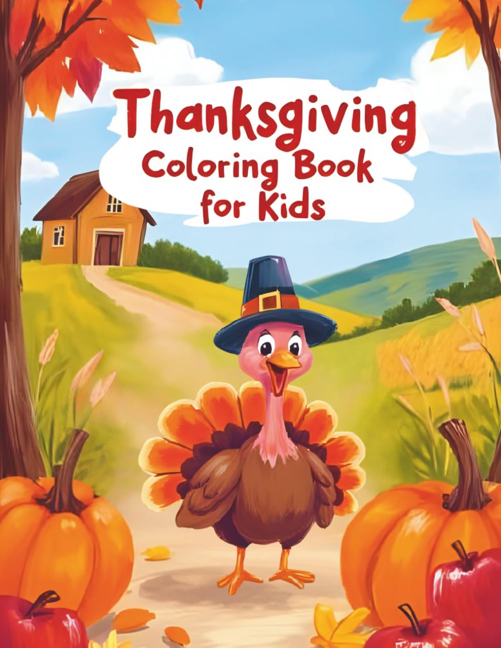 Thanksgiving Coloring Book for Kids: Adorable and Simple Fall Designs Featuring Turkeys, Pumpkins, Pilgrims, Autumn Leaves and Harvest Fun