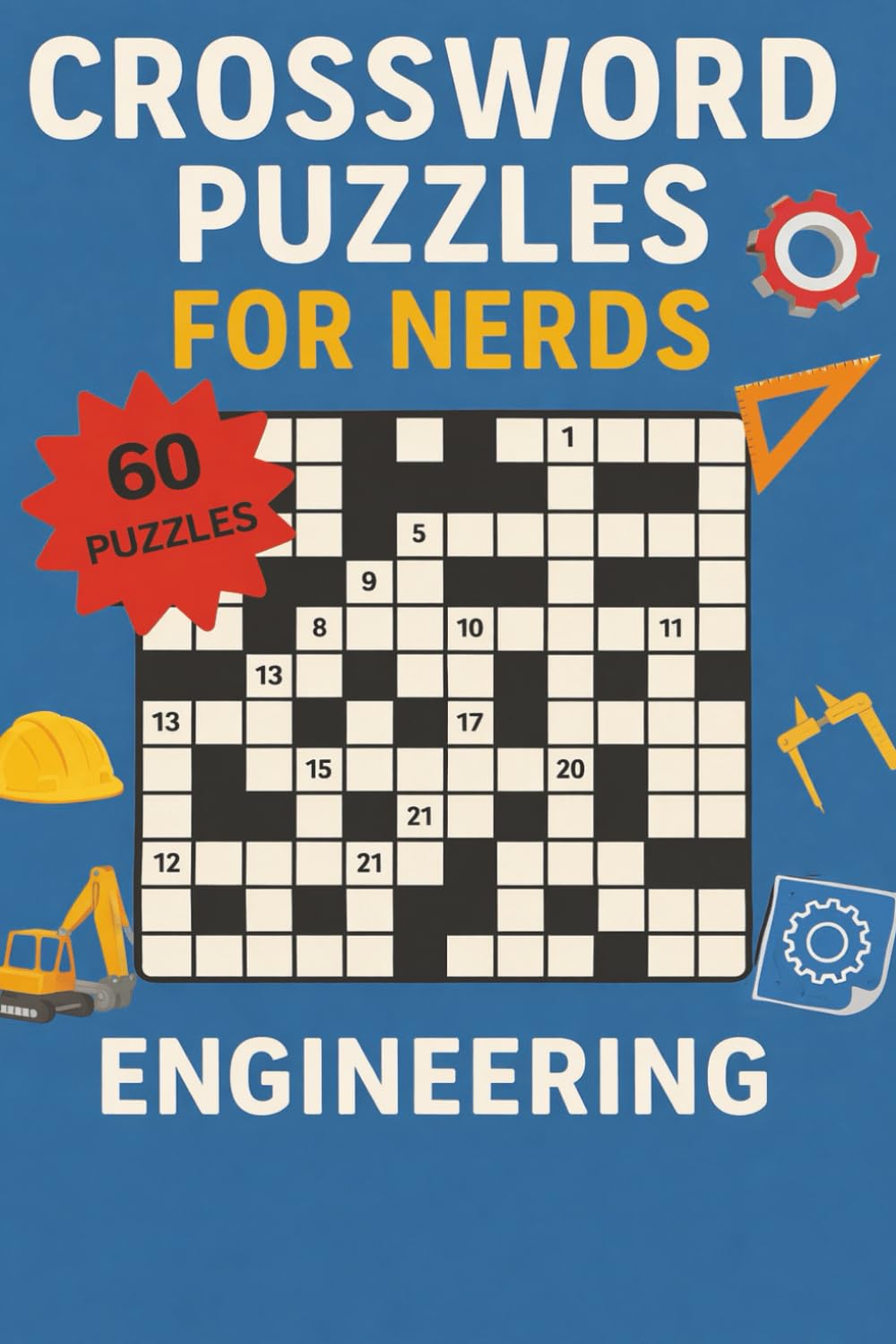 CROSSWORD PUZZLES FOR NERDS - ENGINEERING: A Problem-Solving Puzzle Book for Innovative Minds!
