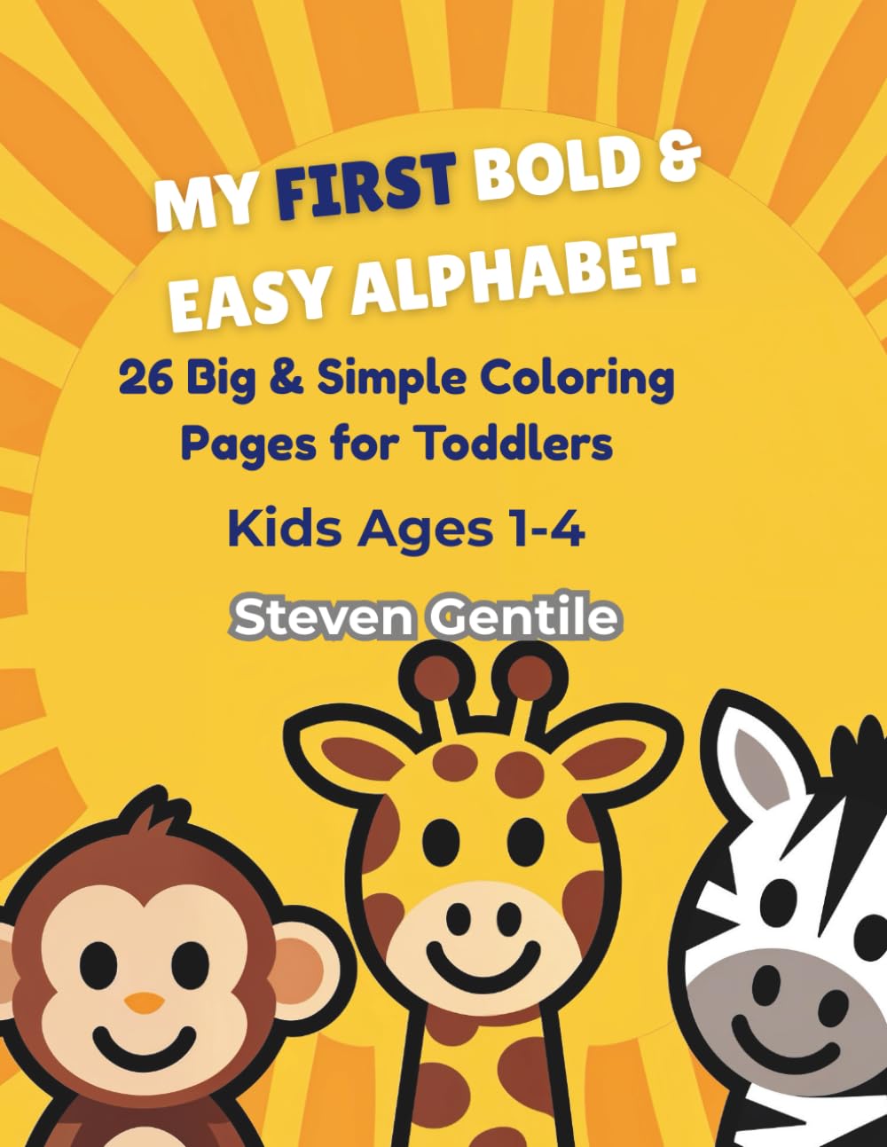My First Bold & Easy Animal Alphabet: 26 Big & Simple Coloring Pages for Toddlers and Kids Ages 1-4