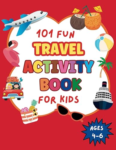 101 Fun Travel Activity Book for Kids Ages 4-6: Perfect for Road trips and Family Vacations, Fun and Challenging activities for kids 4, 5, 6 including ... Dot-to-Dot and more. Perfect gift for kids