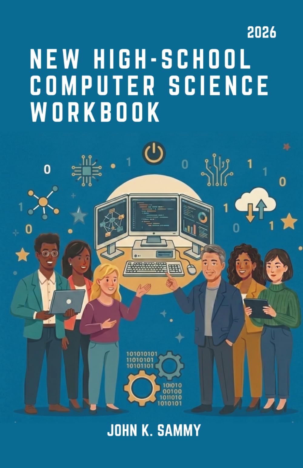 NEW HIGH-SCHOOL COMPUTER STUDIES: An Interactive Learning Resource Covering Computer Hardware, Software, Programming, Networking, Cybersecurity, Data ... . (The Guided Learning and Mastery Series)