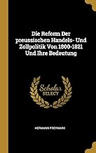 Die Reform Der preussischen Handels- Und Zollpolitik Von 1800-1821 Und Ihre Bedeutung (German Edition)