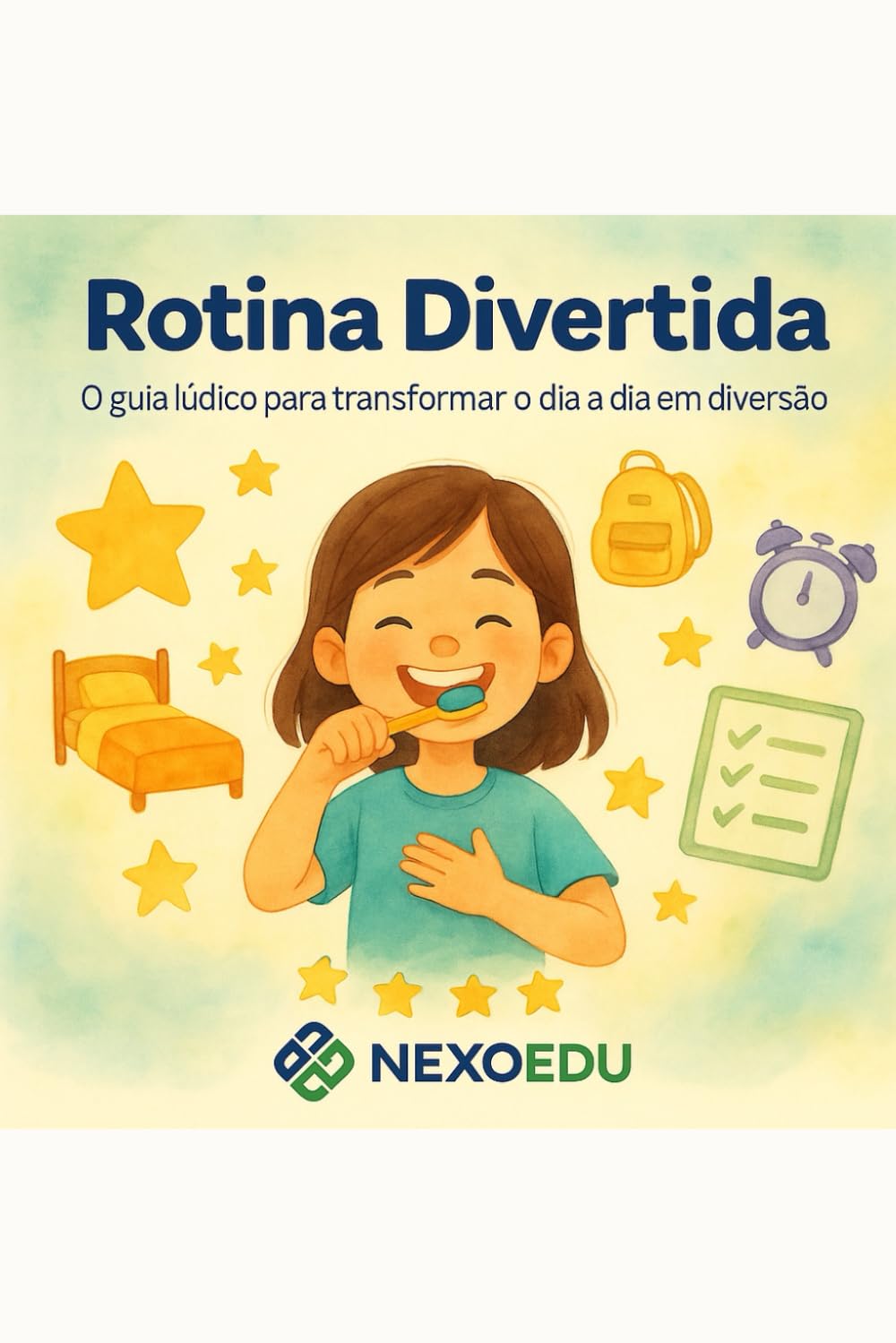 Rotina Divertida: O guia lúdico para transformar o dia a dia em diversão (Método NexoEdu)