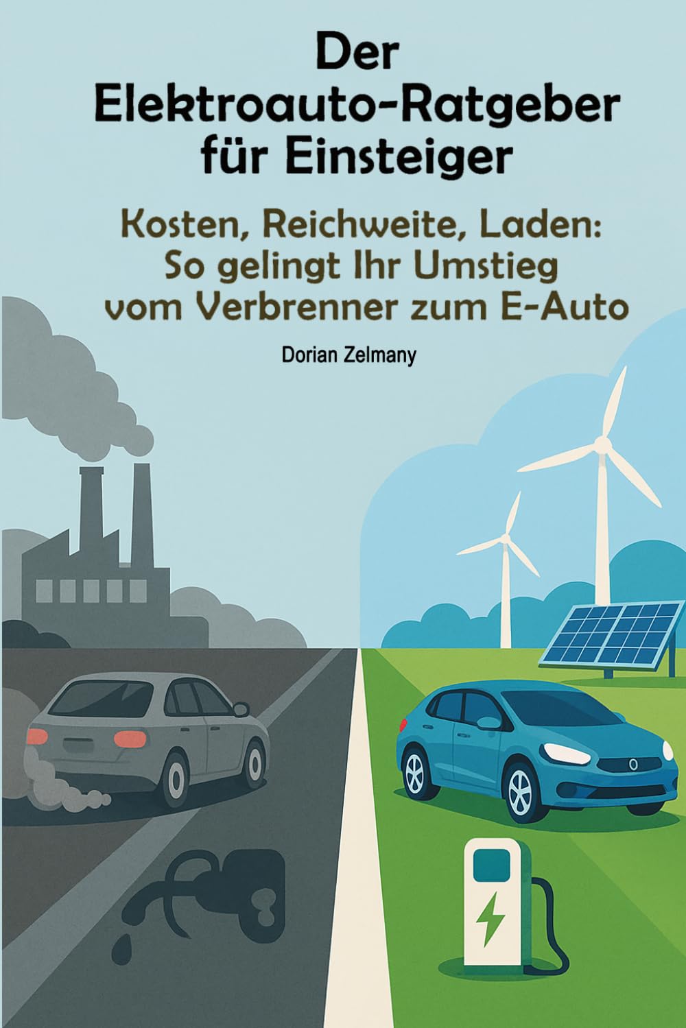 Der Elektroauto-Ratgeber für Einsteiger: Kosten, Reichweite, Laden: So gelingt Ihr Umstieg vom Verbrenner zum E-Auto