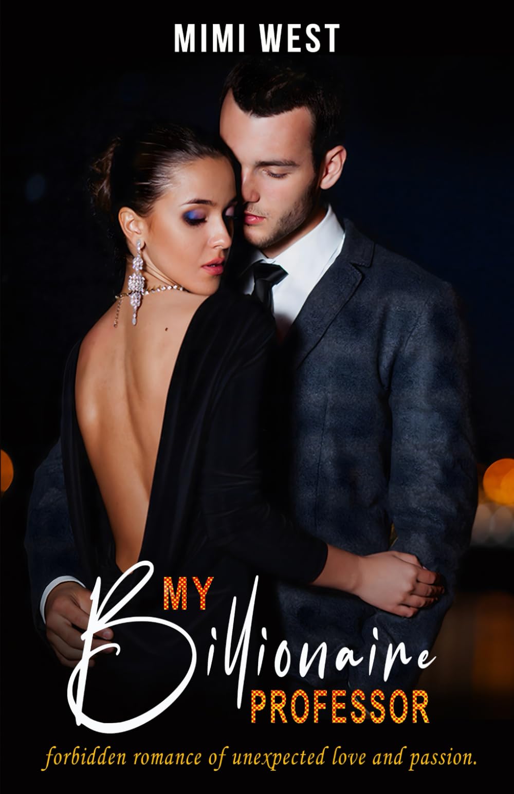 My Billionaire Professor: A forbidden romance of unexpected love and passion