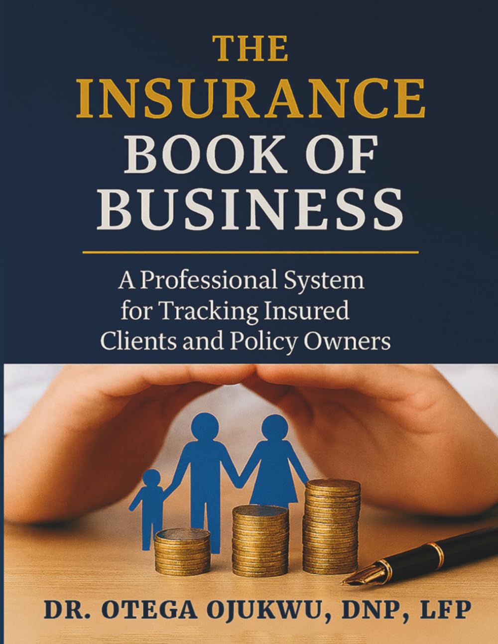 The Insurance Producer’s Book of Business (1): A Professional System for Tracking Insured Clients and Policy Owners