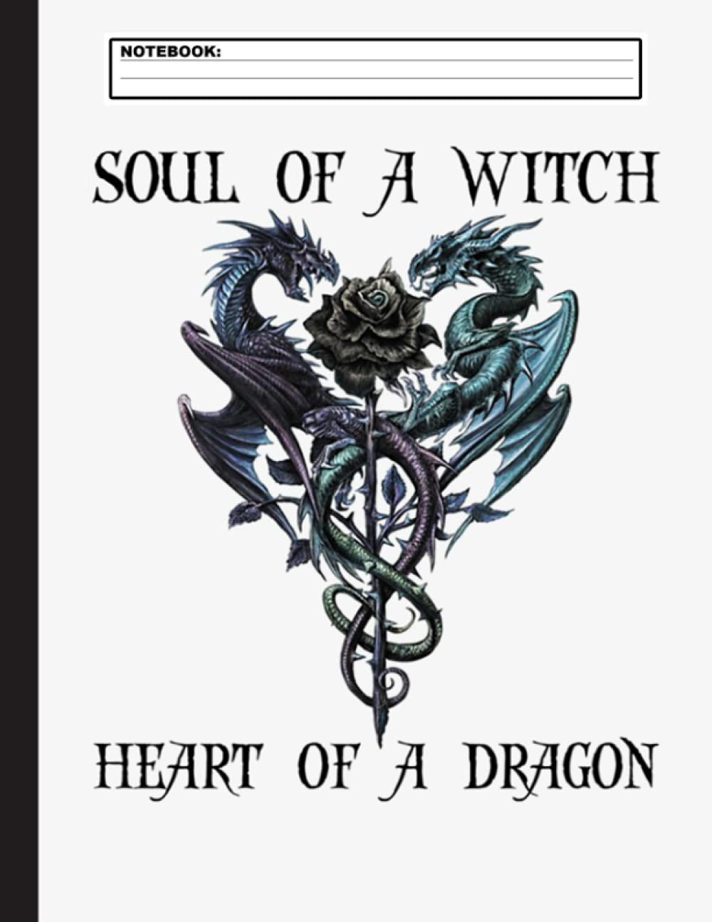 Soul Of A Witch Heart Of A Dragon Notebook: Smart Dragon Lined Notebook (Composition Book Journal) (8.5 x 11 inches) - 120 pages
