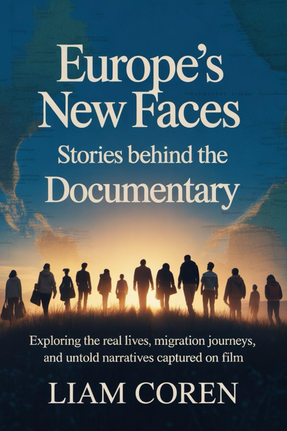 Europe’s New Faces: Stories Behind the Documentary: Exploring the Real Lives, Migration Journeys, and Untold Narratives Captured on Film