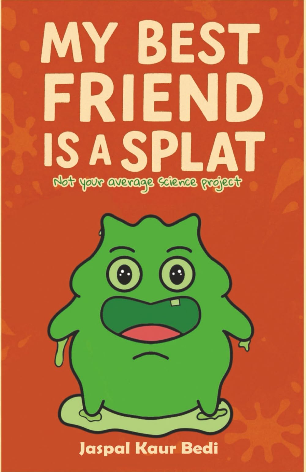 My Best Friend Is A Splat: Not Your Average Science Project