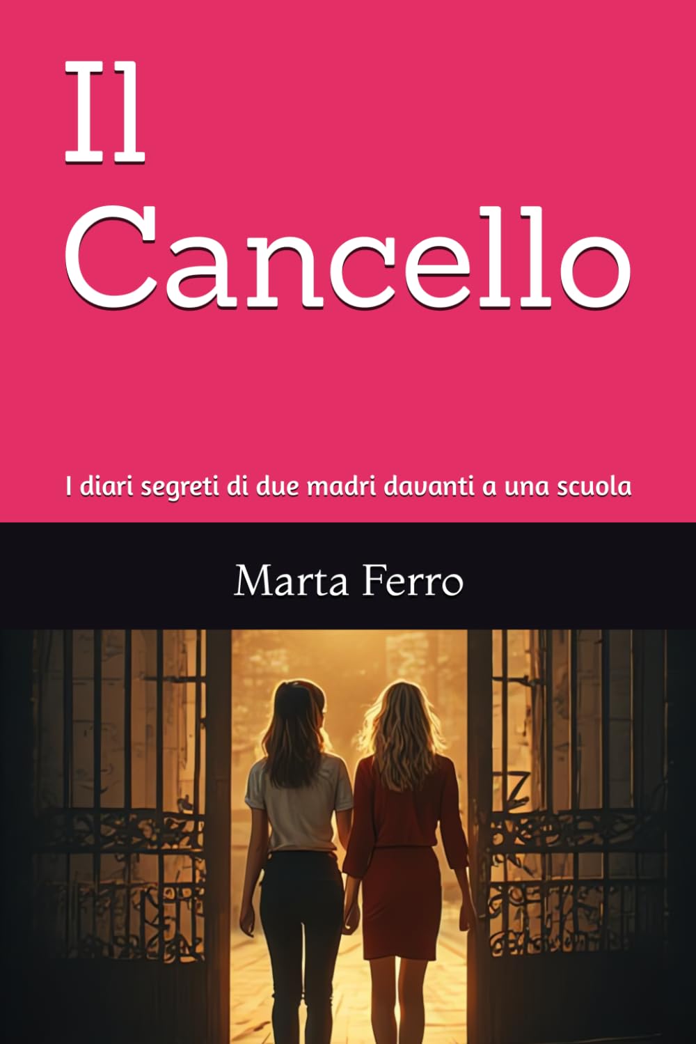 Il Cancello: I diari segreti di due madri davanti a una scuola (Diari di Elena)