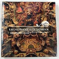 Igrejas Historicas De Salvador: Historical Churches in Salvador 8560123008 Book Cover