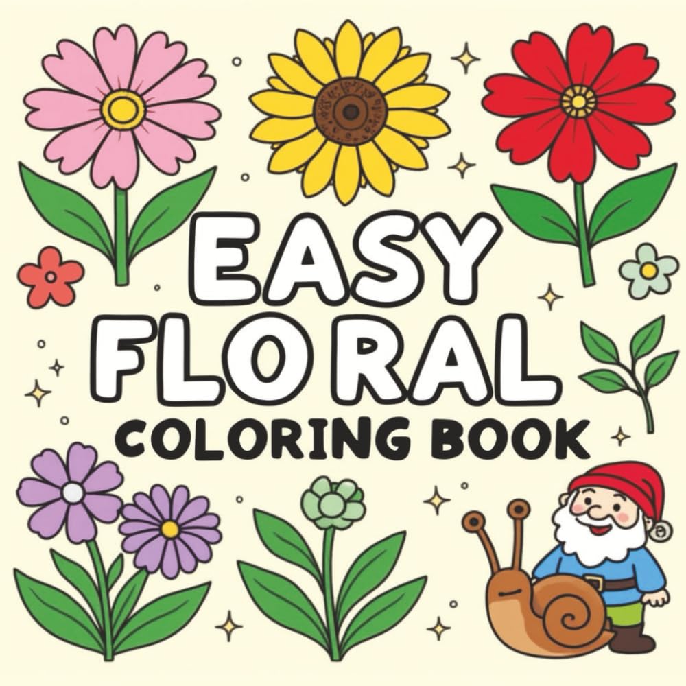 Easy Floral Coloring Book: Bold and Easy Flower & Nature Coloring book for Kids, Adults & Seniors – 8.5x 8.5 inches, 50 Illustrations across 104 ... activities, free time, and holiday fun.