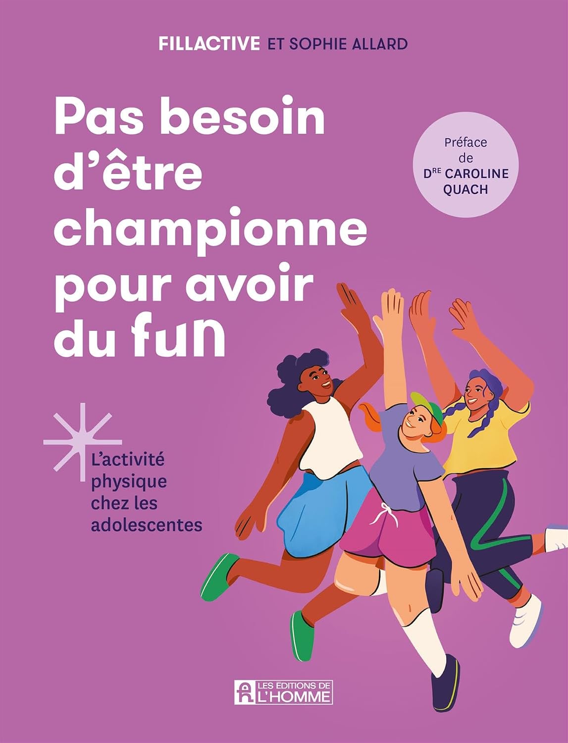 Pas besoin d'être championne pour avoir du fun: L'activité physique chez les adolescentes (French Edition)