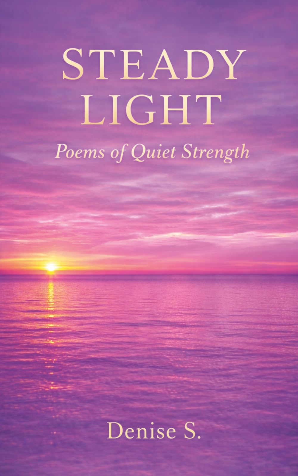 Steady Light: Poems of Quiet Strength