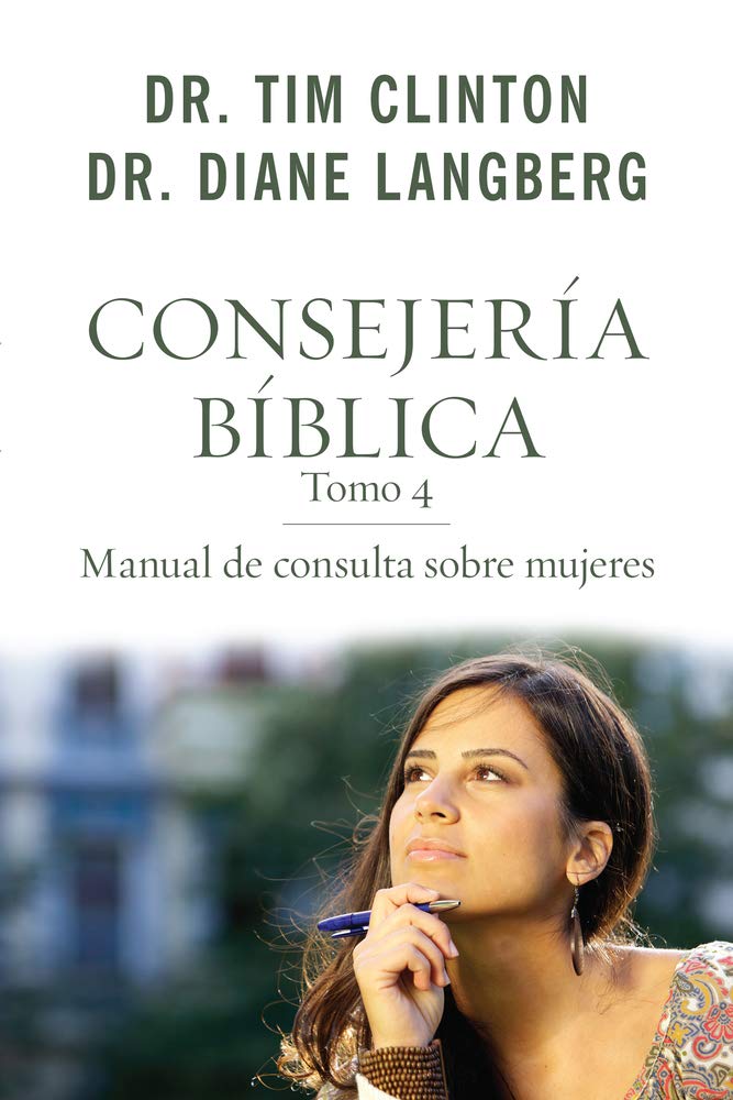 Consejería bíblica 4: Manual de consulta sobre mujeres (Spanish Edition)