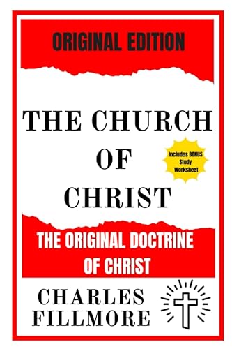 The Church of Christ (Annotated) The Original Doctrine of Christ Original Edition 1906
