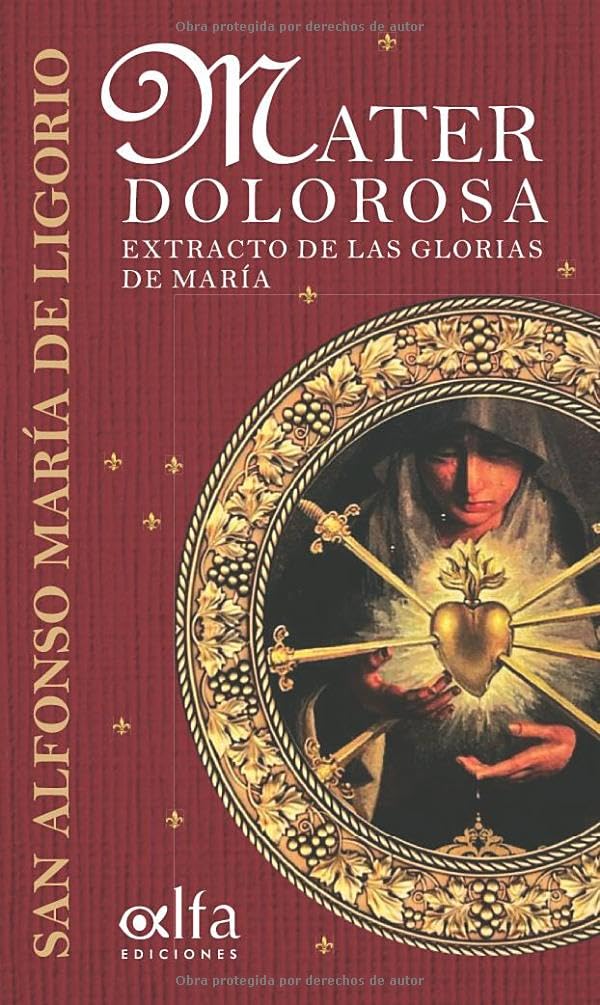 Mater Dolorosa: Extracto de las Glorias a María