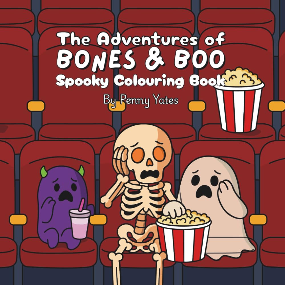 The Adventures of Bones & Boo Spooky Colouring Book: 30 Cute & Cozy Pages for Kids, Teens & Adults – Featuring Boo the Ghost & Bones the Skeleton (Cozy and Cute Colouring Books)