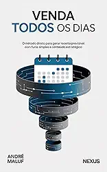 Venda todos os dias: O método direto para gerar receita previsível com funis simples e conteúdo estratégico (Dominação Digital)