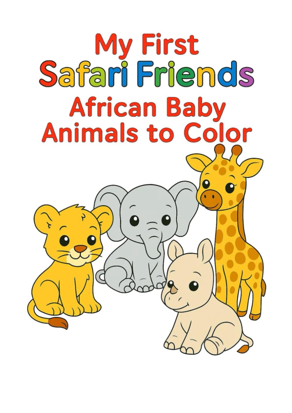 My First Safari Friends: African Baby Animals to Color