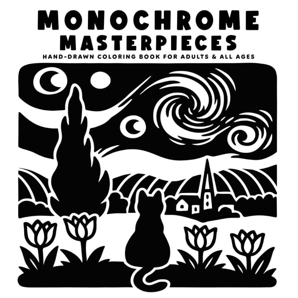 Monochrome Masterpieces: Coloring Book for Adults & All Ages - Featuring Famous Artworks, Animals & Holiday Scenes for Stress Relief & Relaxation (Monochrome Coloring Books)