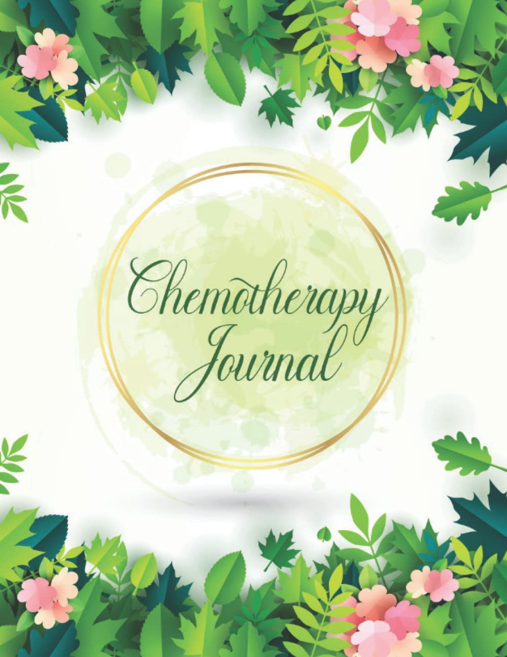 Chemotherapy Journal: Beautiful chemotherapy book gift With Mood, Energy, Pain, and Symptoms Trackers, Check Lists, chemotherapy journal for women symptoms tracker track chemo radiation appointments
