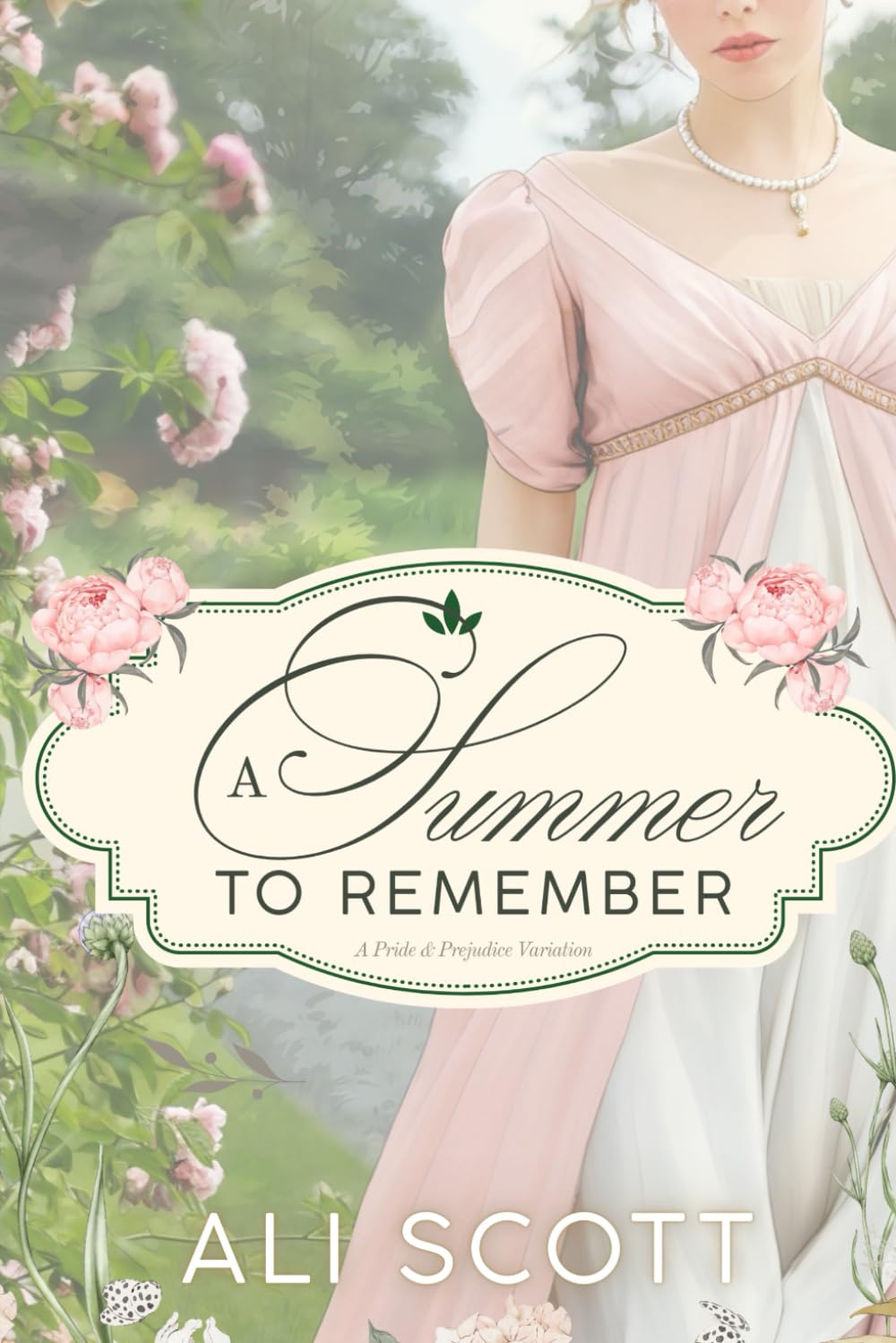 A Summer to Remember: A Pride & Prejudice Variation (In Want of a Wife)