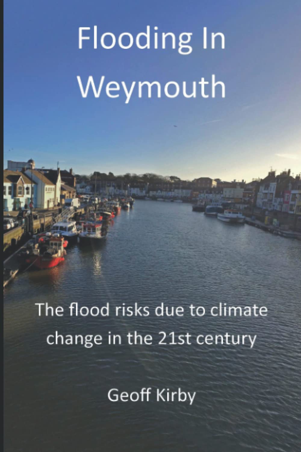 Flooding In Weymouth: Flood risks due to climate change in the 21st century