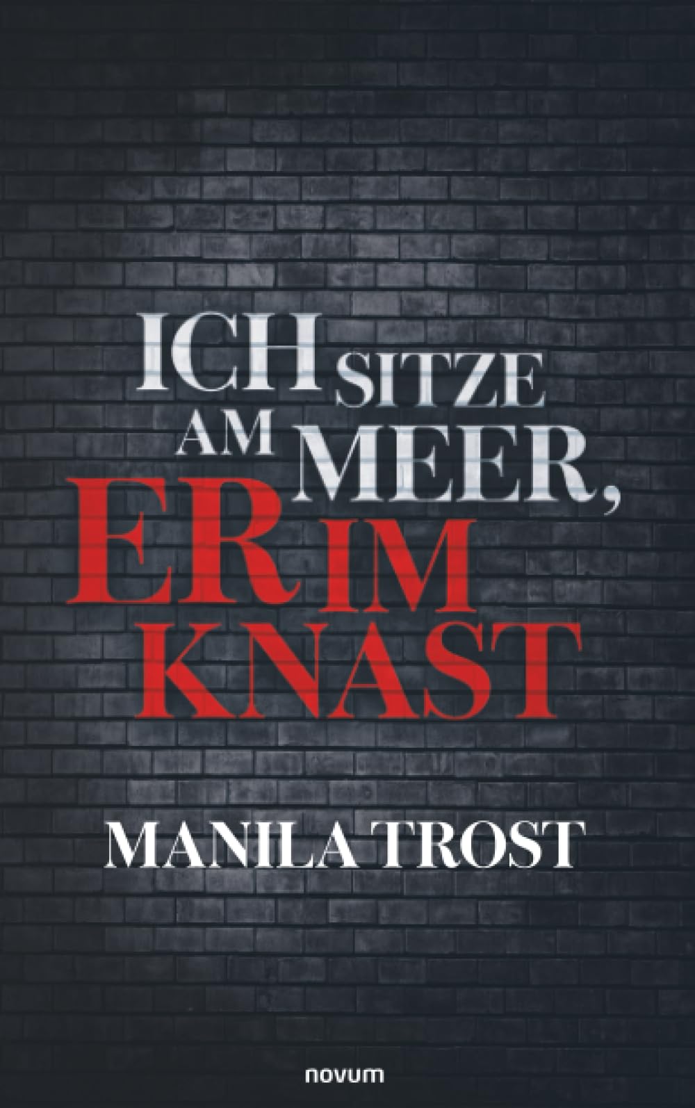 Ich sitze am Meer, er im Knast