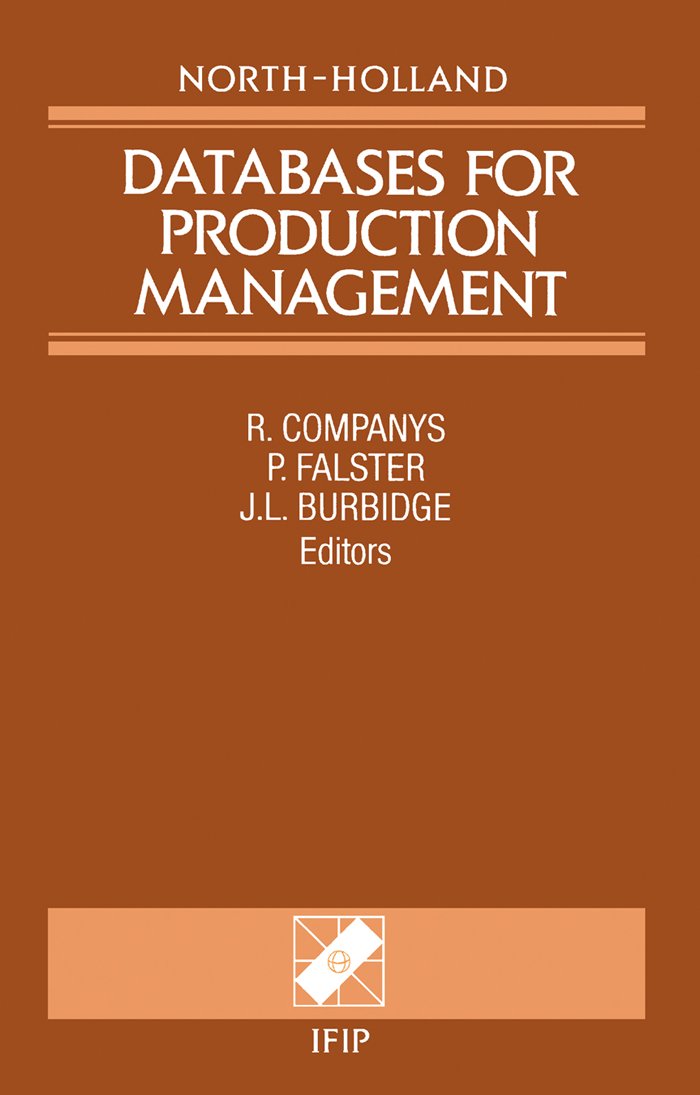 Databases for Production Management: I.F.I.P. Working Conference Proceedings