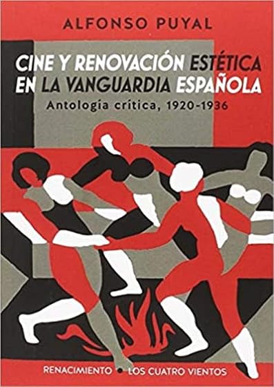 Cine y Renovacion Estetica en la Vanguardia Española: Antologia Critic