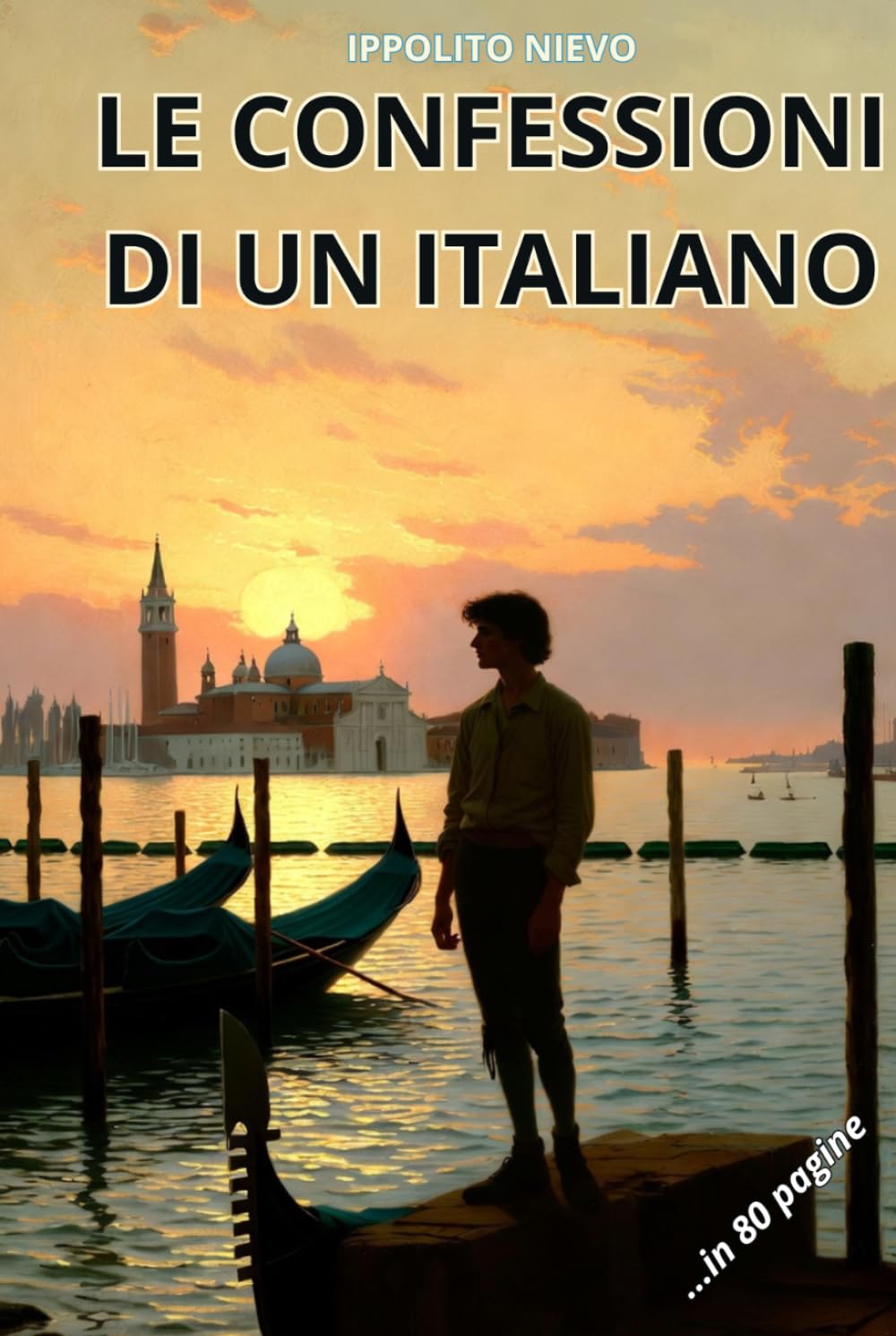 LE CONFESSIONI DI UN ITALIANO: Riassunto in 80 pagine (struttura originale)