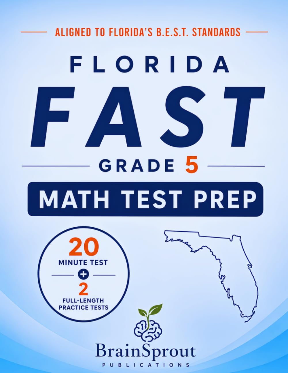 Florida FAST Grade 5 Math Test Prep: 20 Quick-Check Mini-Tests + 2 Full-Length Practice Tests Aligned to Florida's B.E.S.T. Standards