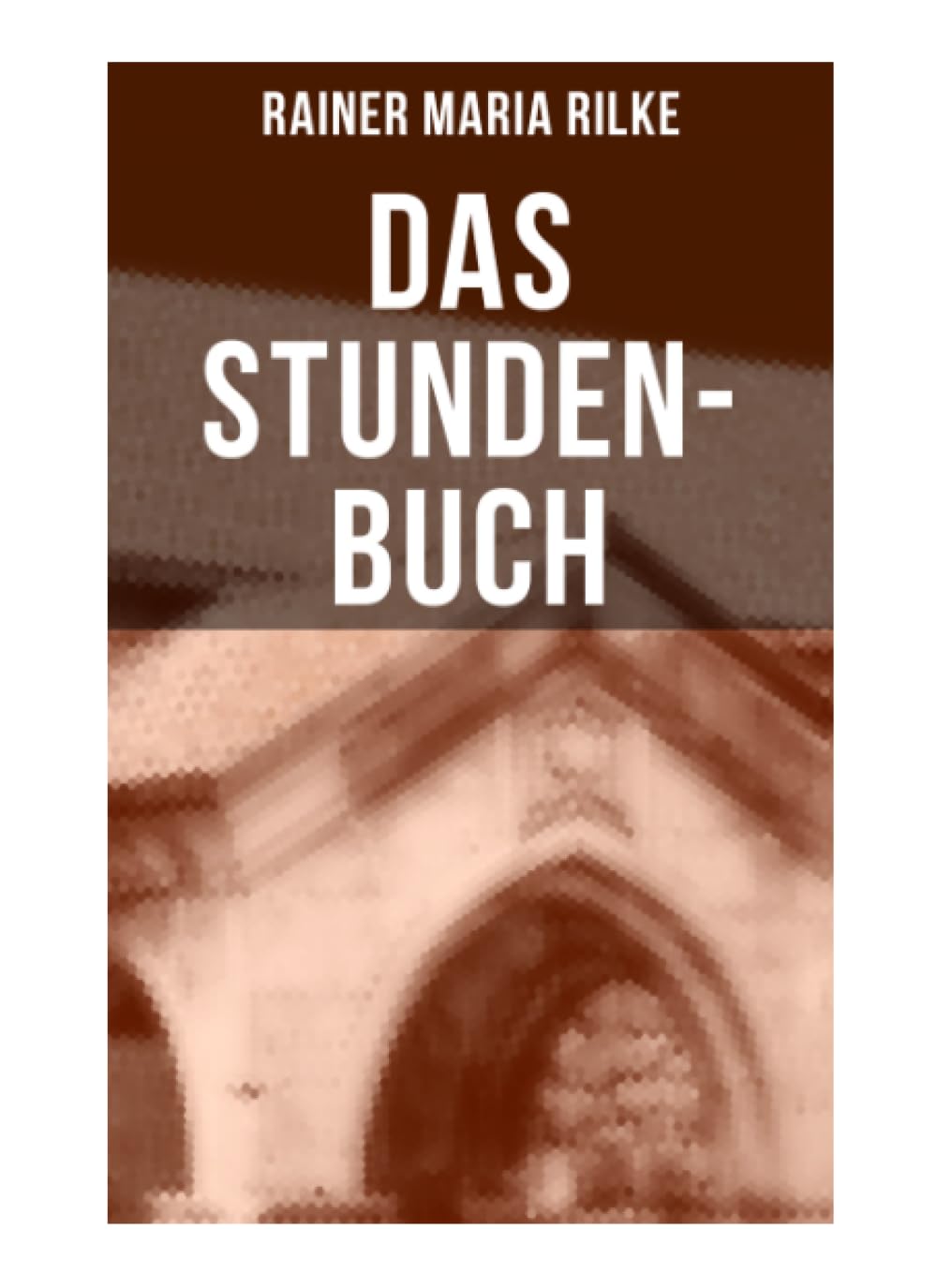 Das Stunden-Buch: Gebetslyrik zwischen mystischer Gottesuche, Mönchsstimme und spiritueller Krise der Jahrhundertwende