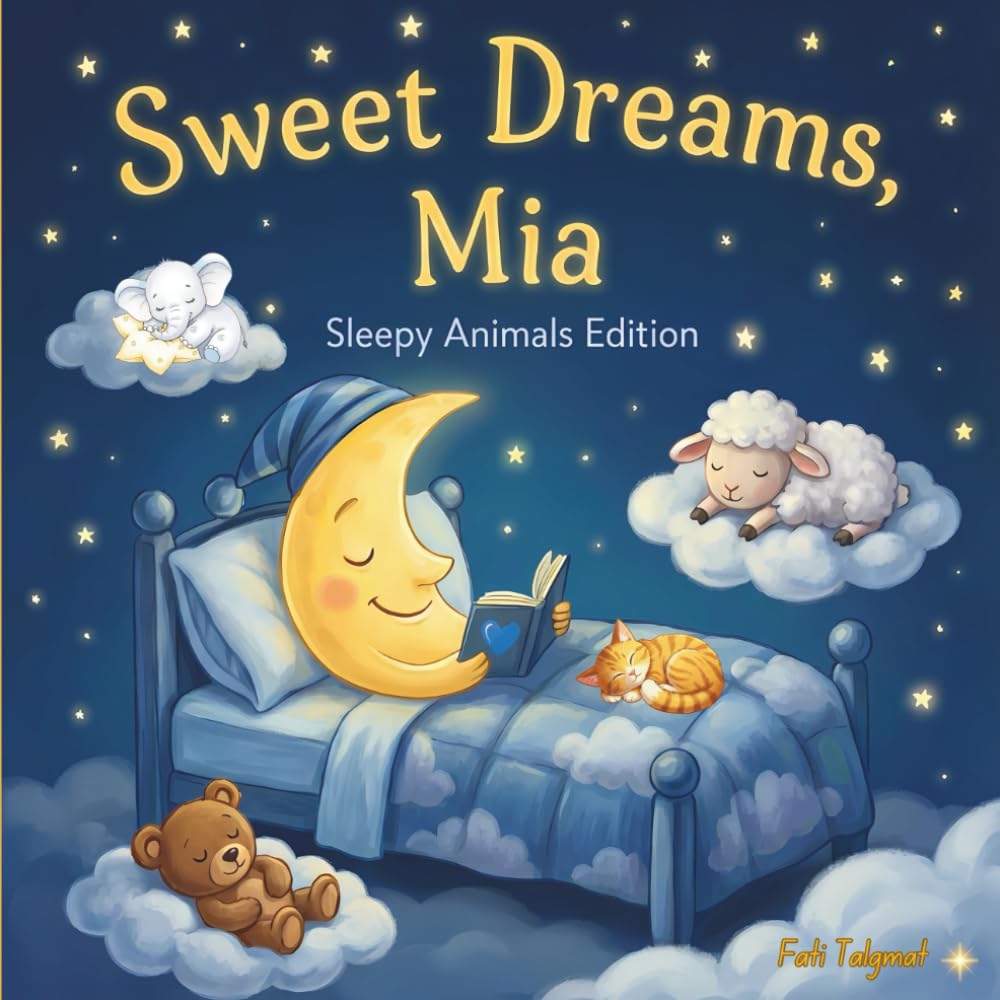 Sweet Dreams Mia: Personalized Children's Bedtime Story book for Babies & Kids | perfect birthday gift idea for Mia's | Gentle Rhymes, Sleepy Animals, ... Mia Drift Into Sweet Dreams Every Night.