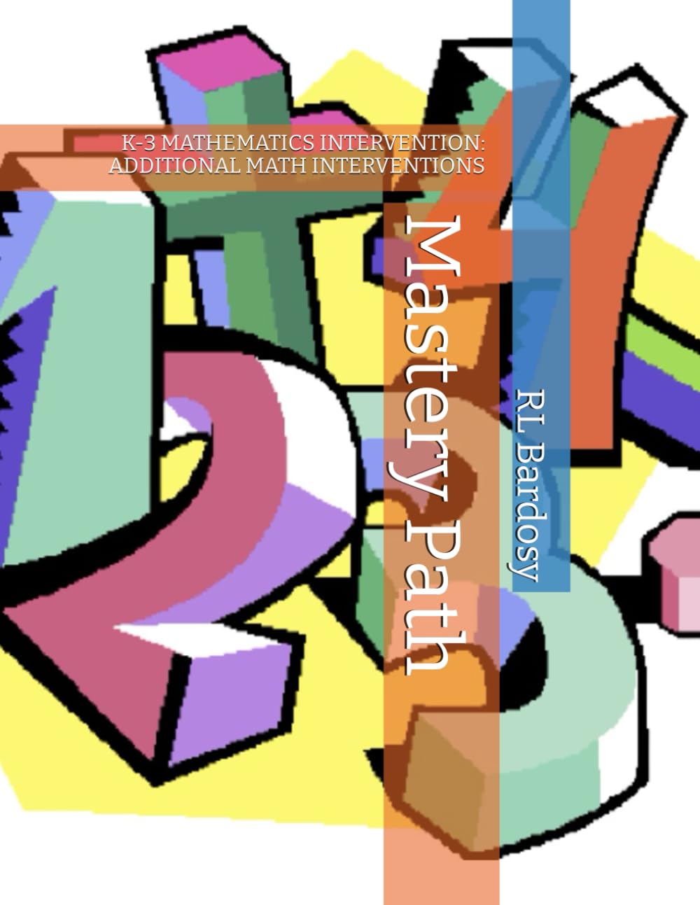 Mastery Path: K-3 MATHEMATICS INTERVENTION: ADDITIONAL MATH INTERVENTIONS