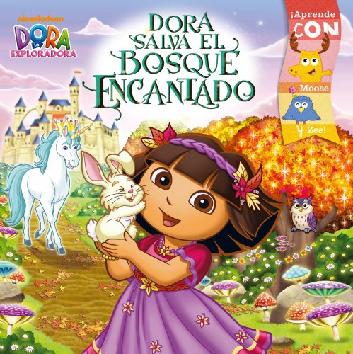 Dora Salva El Bosque Encantado (Dora Saves the Enchanted Forest) (Dora la Exploradora/Dora the Explo